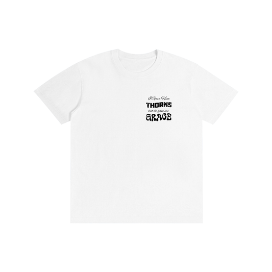 ' I gave him thorns but he gave me grace ' Unisex tee