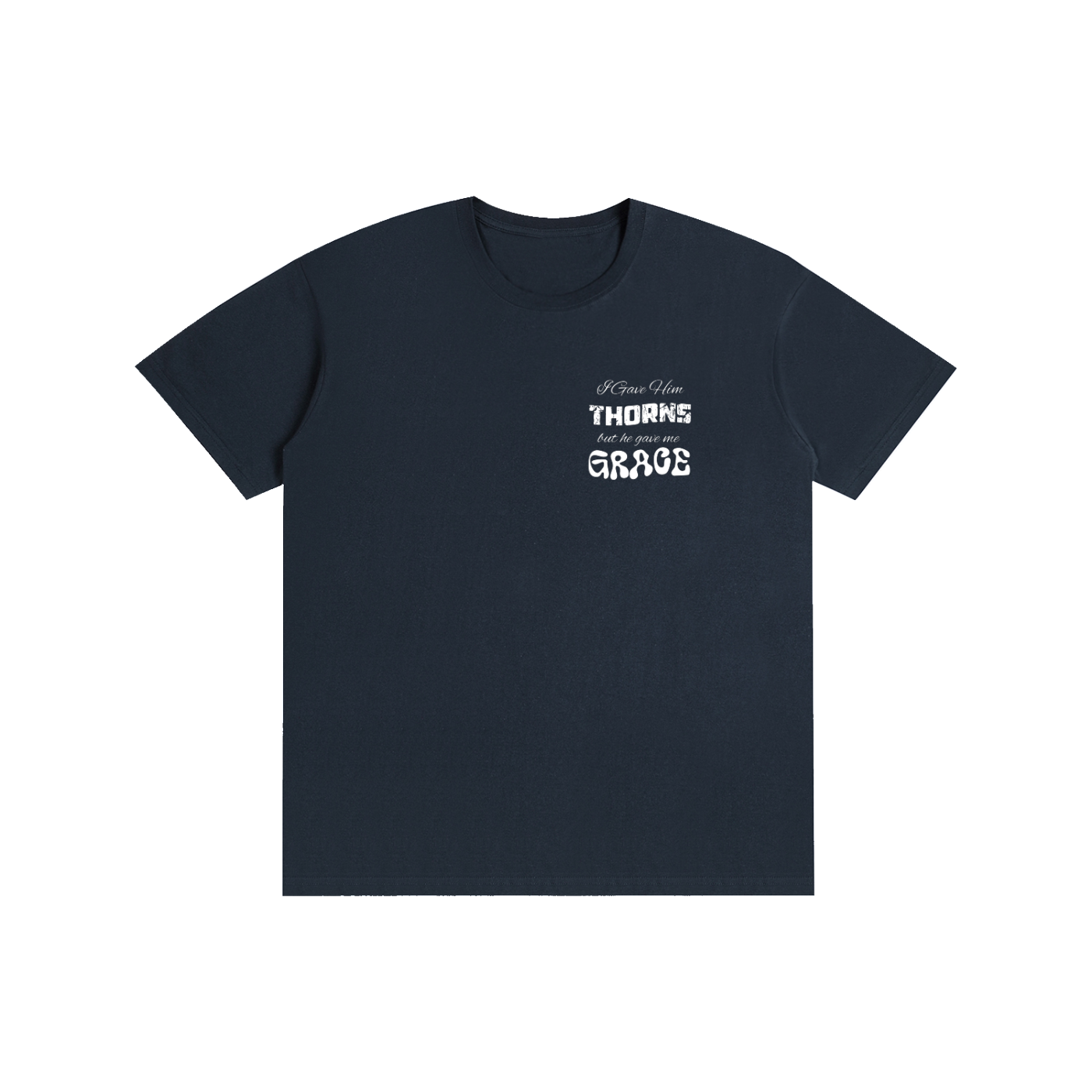 ' I gave him thorns but he gave me grace ' Unisex tee