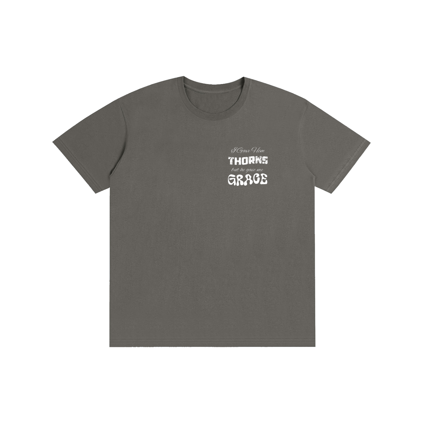 ' I gave him thorns but he gave me grace ' Unisex tee