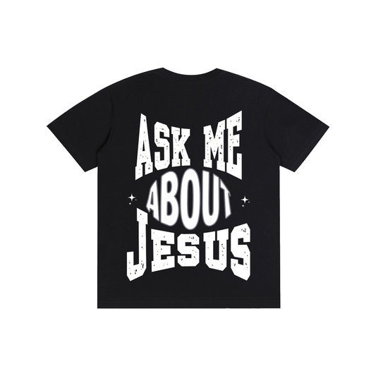 'Ask Me About Jesus' Unisex Tee