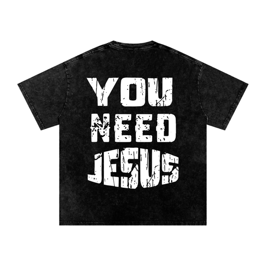 'You Need Jesus' BOLD Snow Washed Oversized Unisex Tee